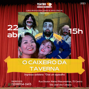 Espetáculo “O Caixeiro da Taverna” dia 22 de abril às 15h – Ingresso Solidário “Doe um Agasalho”