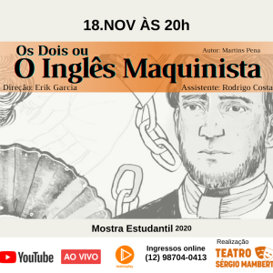 Os Dois ou O Inglês Maquinista -18 de Novembro às 20h – Transmissão ao vivo