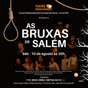 Espetáculo “As Bruxas de Salém” – dia 10 de agosto