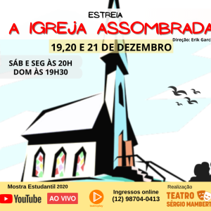 A Igreja Assombrada – Dia 19,20 e 21 de dezembro – Transmissão ao vivo