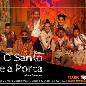 O Santo e a Porca – 05 de Outubro às 20h – Penúltima apresentação – 2019
