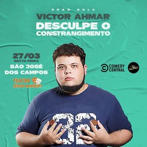 CANCELADO – VICTOR AHMAR, Desculpe o Constrangimento! Standy Up Comedy -Dia 27 de Março às 21h.