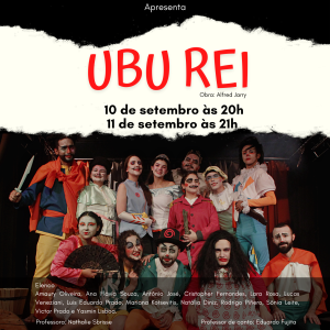 Espetáculo “UBU REI” – Dias 10 e 11 de agosto. ÚLTIMAS SESSÕES