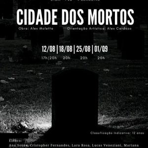 Espetáculo “Cidade dos Mortos” – dia 01 de setembro às 20h – última sessão